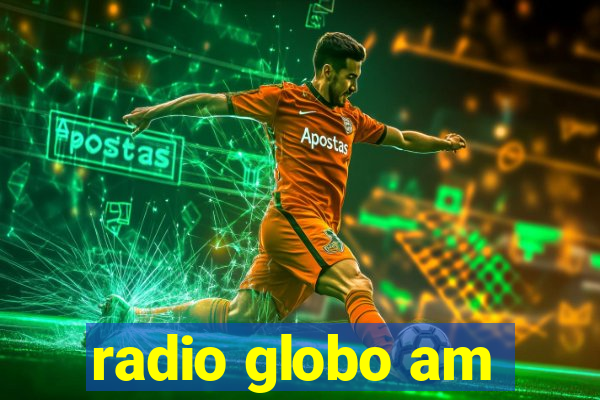 radio globo am